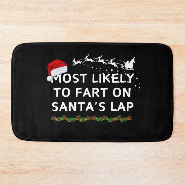 Item preview,   Most likely to fart on Santa's lap designed and sold by MilkyForest.