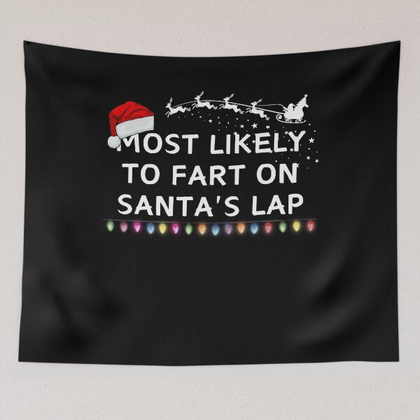 Item preview, Most likely to fart on Santa's lap designed and sold by MilkyForest.