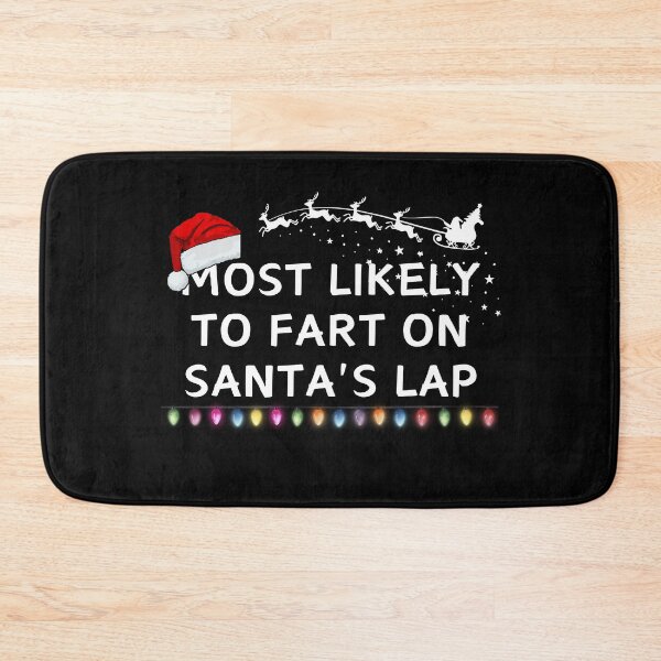 Item preview, Most likely to fart on Santa's lap designed and sold by MilkyForest.