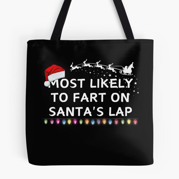 Item preview, Most likely to fart on Santa's lap designed and sold by MilkyForest.