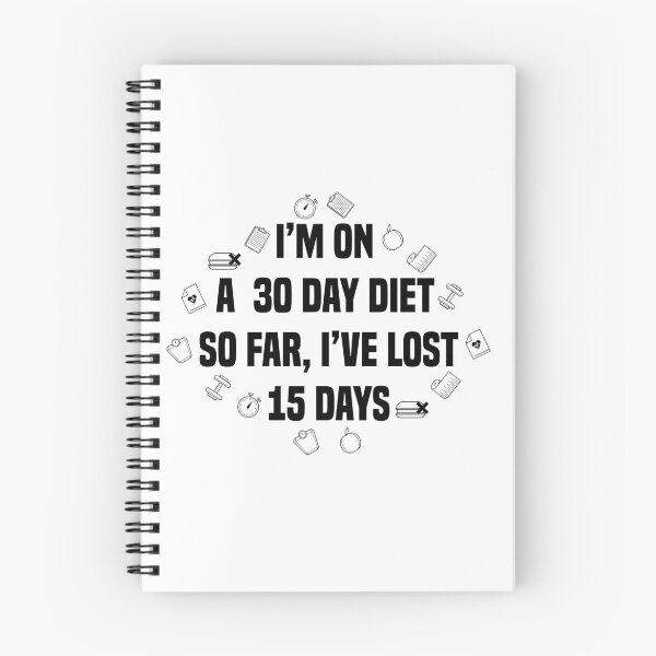 Item preview, I’m on a 30-day diet. So far I’ve lost 15 days designed and sold by ilyanadesign.