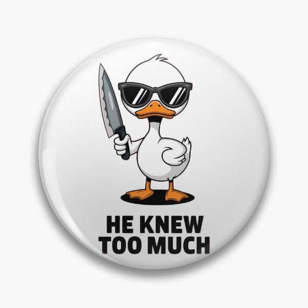 Item preview, He Knew Too Much, Funny Duck designed and sold by Krieghorn.