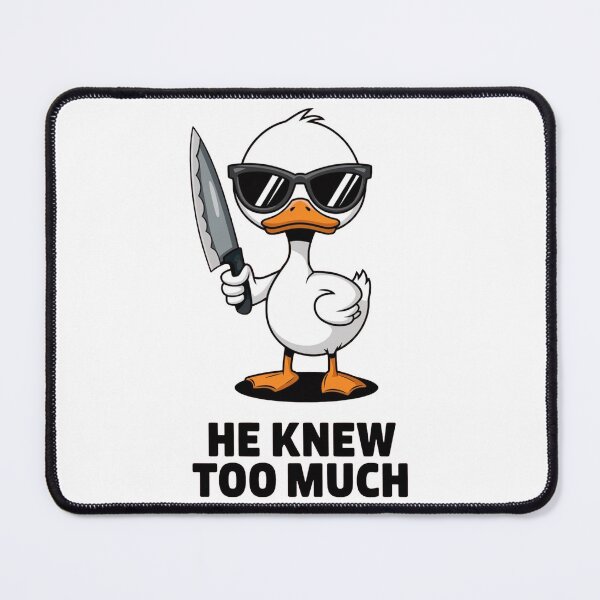 Item preview, He Knew Too Much, Funny Duck designed and sold by Krieghorn.