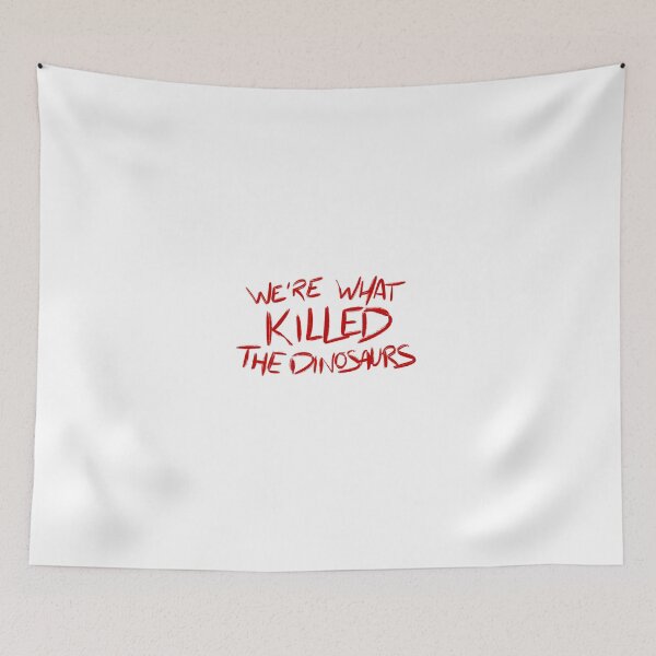 Item preview, Heathers quote WE'RE WHAT KILLED THE DINOSAURS (white) designed and sold by EmiliaMoscovich.