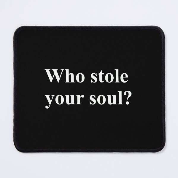 Item preview, Who stole your soul? designed and sold by mrno666.