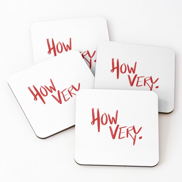 Item preview, Heathers quote HOW VERY. (red/white) designed and sold by EmiliaMoscovich.