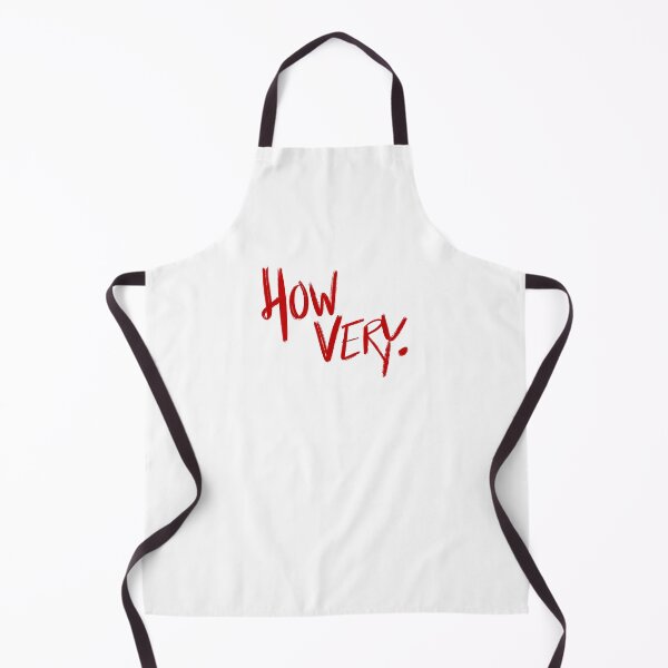 Item preview, Heathers quote HOW VERY. (red/white) designed and sold by EmiliaMoscovich.
