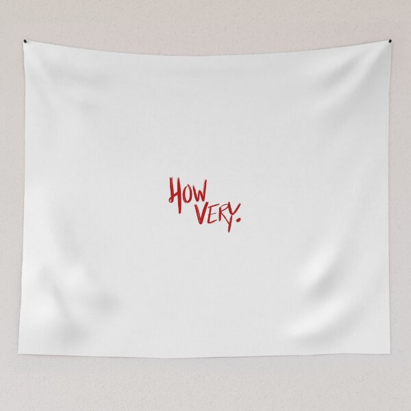 Item preview, Heathers quote HOW VERY. (red/white) designed and sold by EmiliaMoscovich.