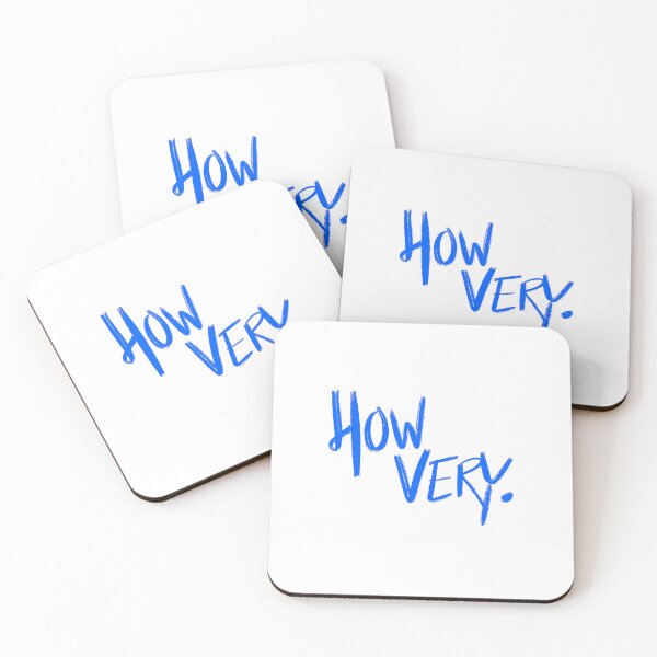 Item preview, Heathers quote HOW VERY. (blue/white) designed and sold by EmiliaMoscovich.