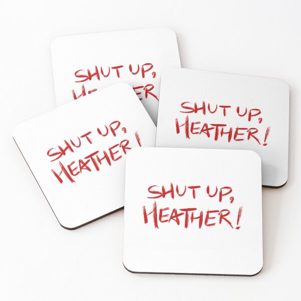 Item preview, Heathers quote SHUT UP, HEATHER! (red/white) designed and sold by EmiliaMoscovich.