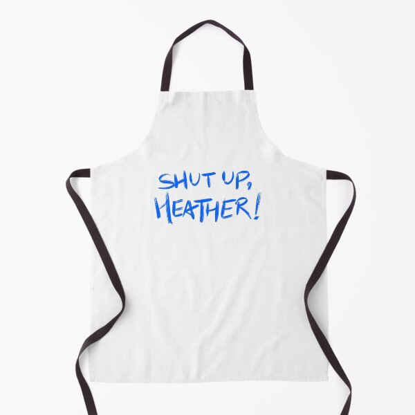Item preview, Heathers quote SHUT UP, HEATHER! (blue/white) designed and sold by EmiliaMoscovich.