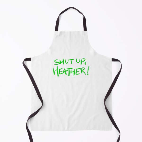 Item preview, Copy of Heathers quote SHUT UP, HEATHER! (green/white) designed and sold by EmiliaMoscovich.