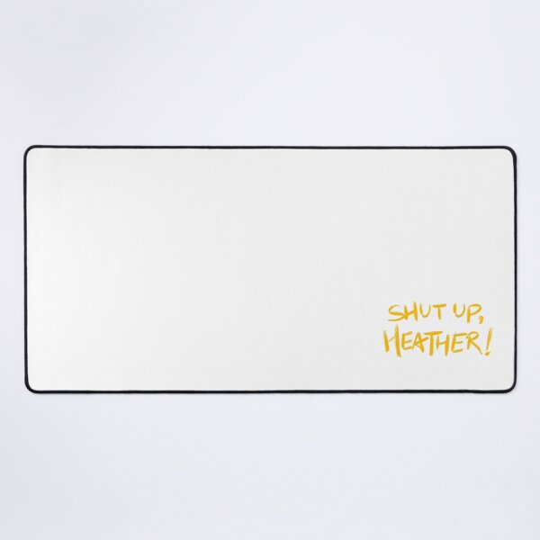 Item preview, Heathers quote SHUT UP, HEATHER! (yellow/white) designed and sold by EmiliaMoscovich.