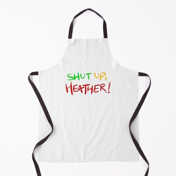 Item preview, Heathers quote SHUT UP, HEATHER! (green/yellow/red/white) designed and sold by EmiliaMoscovich.