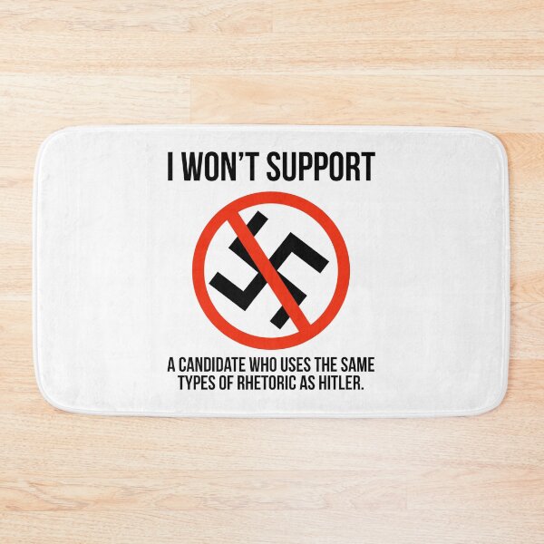 Item preview, I won’t support a candidate who uses the same rhetoric as Hitler.  designed and sold by Rachel the Artist .