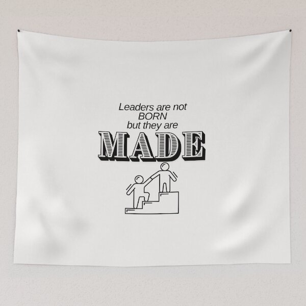 Item preview, Leaders are not born but they are MADE inspirational design designed and sold by LeesClose123.