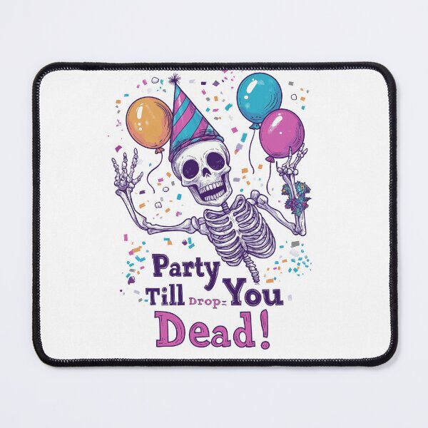 Item preview, Party Till You Drop Dead! designed and sold by Ahmed Behiry.
