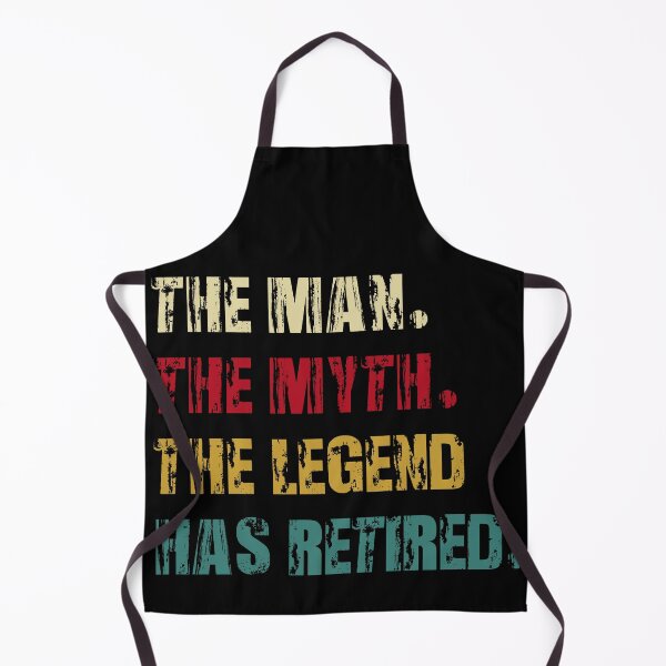 Item preview, the man the myth the legend has retired designed and sold by ArtisticPen-art.