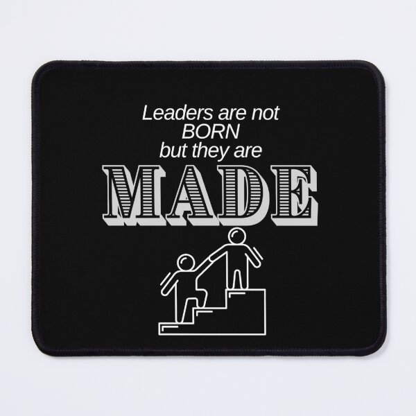 Item preview, Leaders are not born but they are MADE inspirational design designed and sold by LeesClose123.