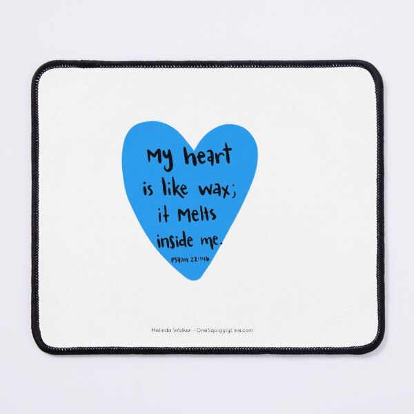 Item preview, My heart is like wax; it melts inside me. Psalm 22:14b Version 3 designed and sold by CalmInThePsalms.