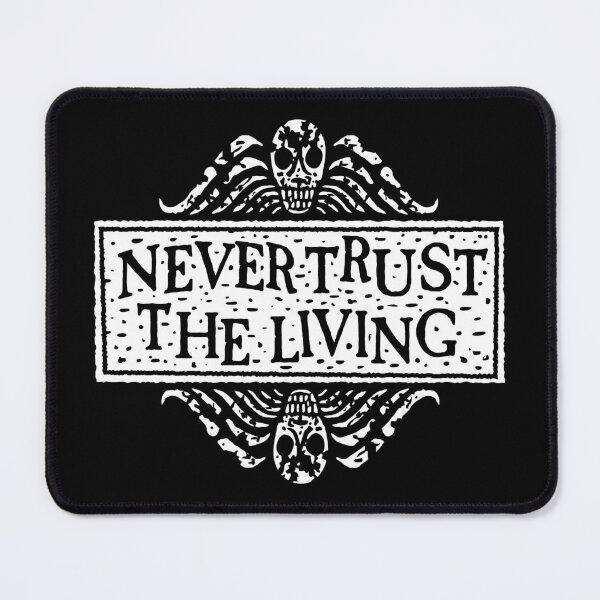 Item preview, Never Trust The Living, gothic, horror designed and sold by therocketman.