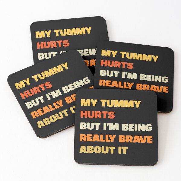 Item preview, My tummy hurts but i'm being really brave about it Funny designed and sold by KLArtzStore.