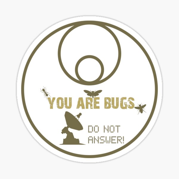 Item preview, You Are Bugs And Dont Answer (3 Body Problem) designed and sold by KeopsMurat.
