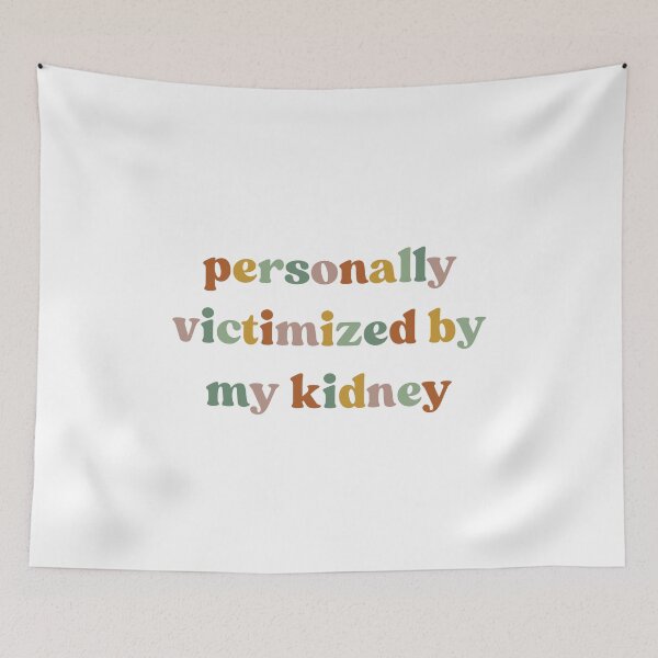 Item preview, Personally Victimized By My Kidney, Kidney Survivor designed and sold by faridman.