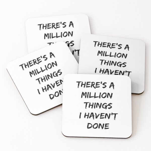 Item preview, There's a Million Things I haven't done designed and sold by LuminoSky Creations.