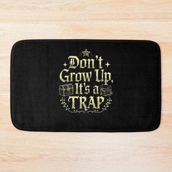 Item preview, Dont Grow Up Its A Trap designed and sold by artchic4you.