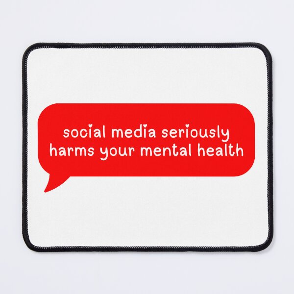 Item preview, social media seriously harms your mental health designed and sold by CharmStudio.