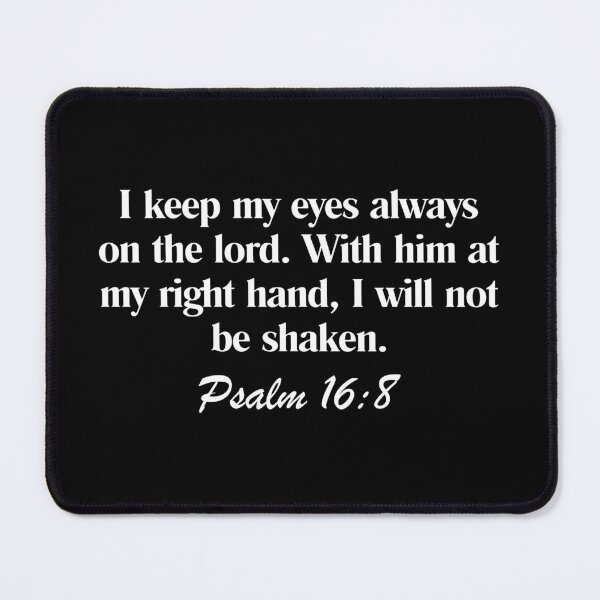 Item preview, I keep my eyes always on the Lord. With him at my right hand, I will not be shaken designed and sold by successmom.