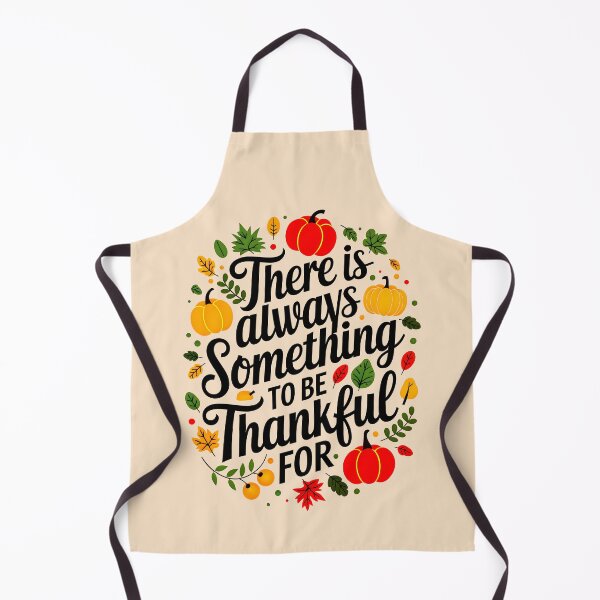 Item preview, There Is Always Something To Be Thankful For Thanksgiving Quote designed and sold by TheArtOfPat.