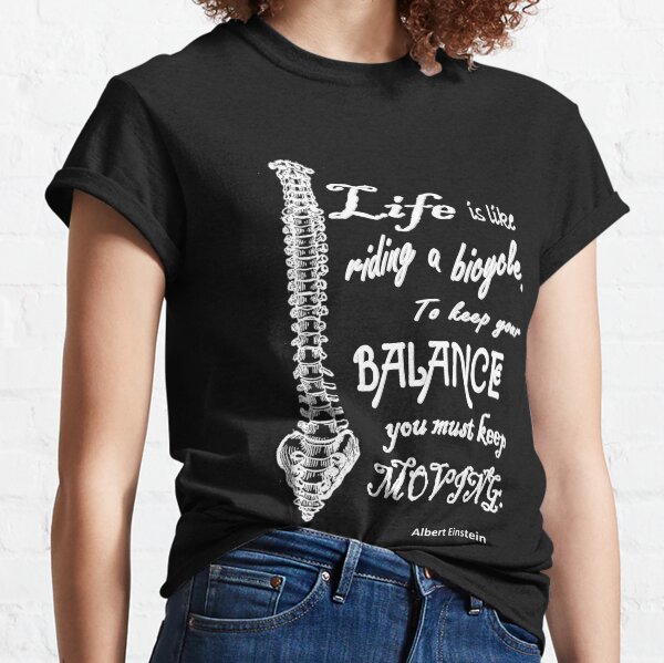 Life Balance Einstein Quote with Spine LBEQ396 Classic T-Shirt