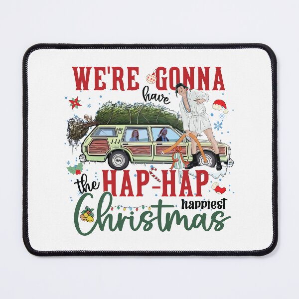 Item preview, We're Gonna Have The Hap Hap Happiest Christmas designed and sold by kjanedesigns.