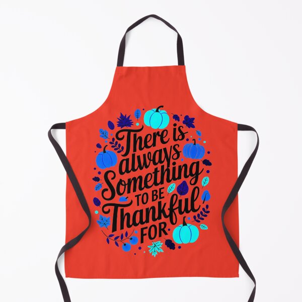 Item preview, There Is Always Something To Be Thankful For Thanksgiving Quote designed and sold by TheArtOfPat.
