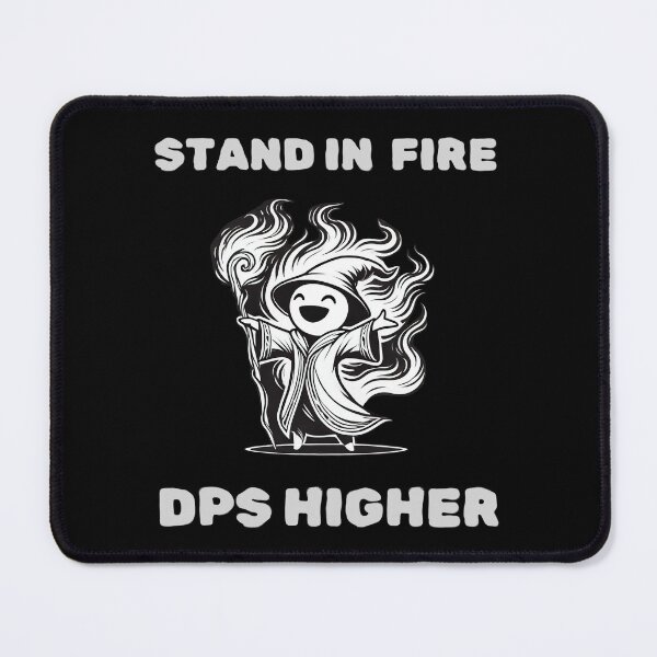 Item preview, Funny DPS MMO Meme Stand in Fire DPS Higher designed and sold by FallenStarArt.