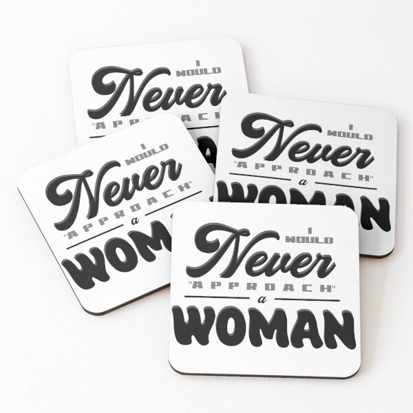 Item preview, I would Never "approach" a Woman designed and sold by alonerwolf.