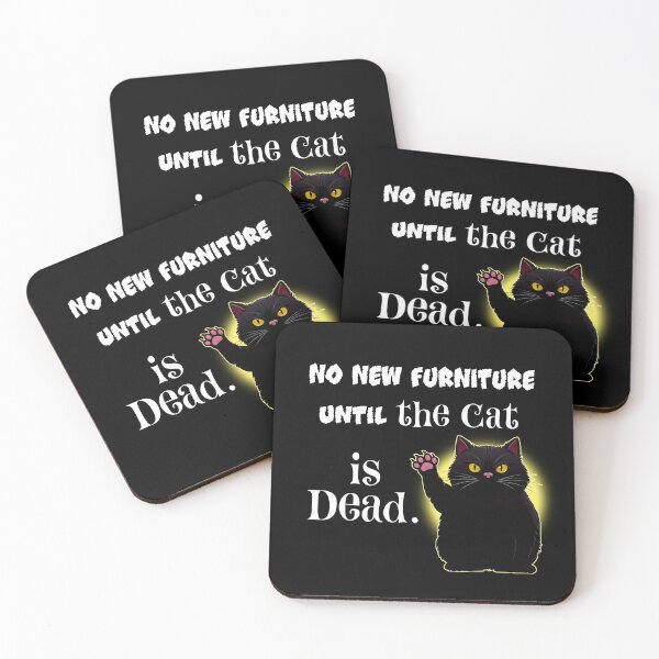 Item preview, No New Furniture Until the Cat is Dead. designed and sold by Say What You Need To Say!.