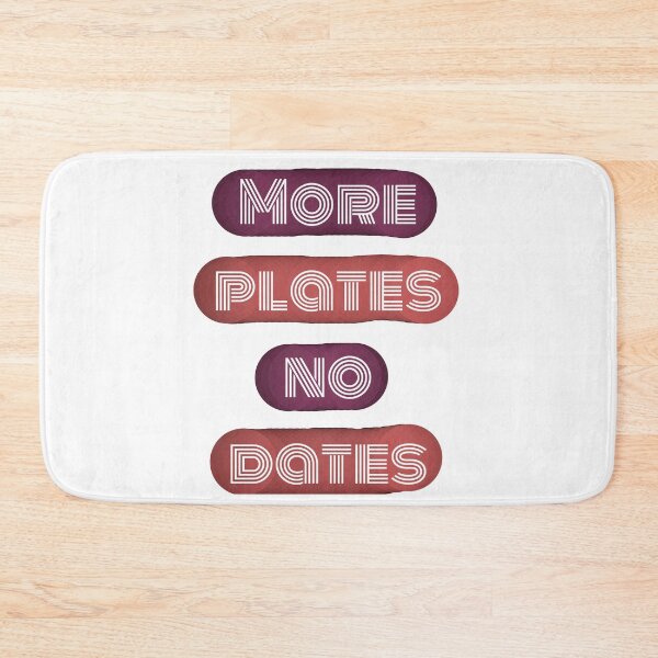 Item preview, More Plates No Dates - Gym Lover's Fitness Humor Design designed and sold by ArtsyExplorer.