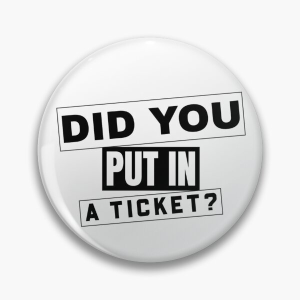 Artikelvorschau, Haben Sie ein Ticket eingereicht? entworfen und verkauft von OddlyWrapped.