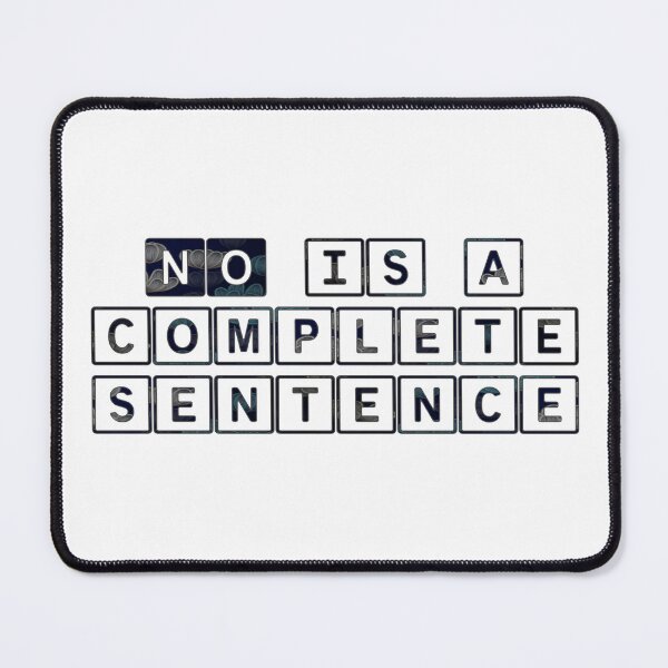 Item preview, NO is a complete sentence designed and sold by Reallybree.