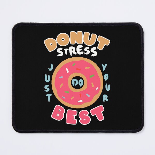 Item preview, Donut Stress, Just do your Best designed and sold by Nomad-Maynard.