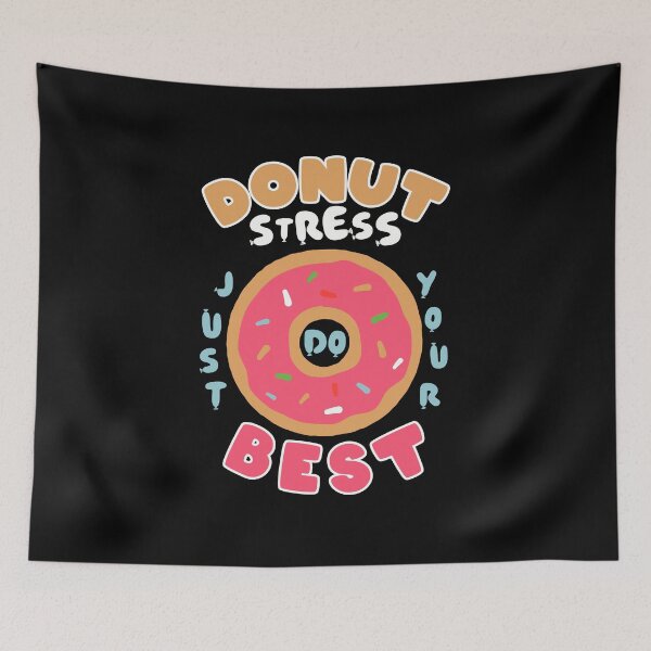 Item preview, Donut Stress, Just do your Best designed and sold by Nomad-Maynard.