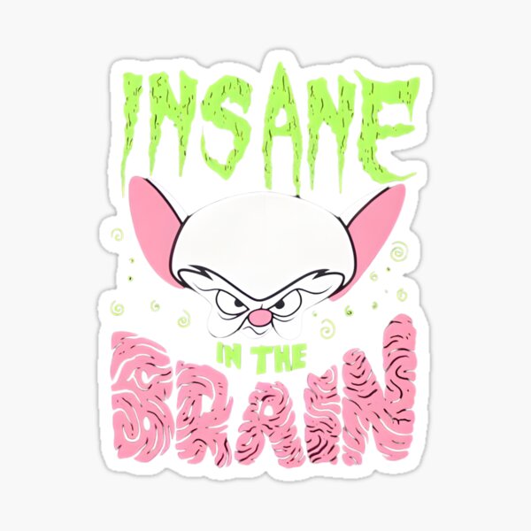 Item preview, INSANE IN THE BRAIN ?  designed and sold by a-x-o.