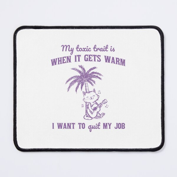 Item preview, My Toxic Trait Is When It Gets Warm I Want To Quit My Job Vintage designed and sold by LoveMingle.