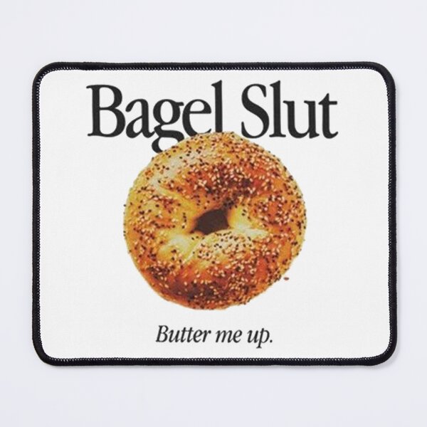 Item preview, Bagel Slut Butter me up designed and sold by johnmelister.