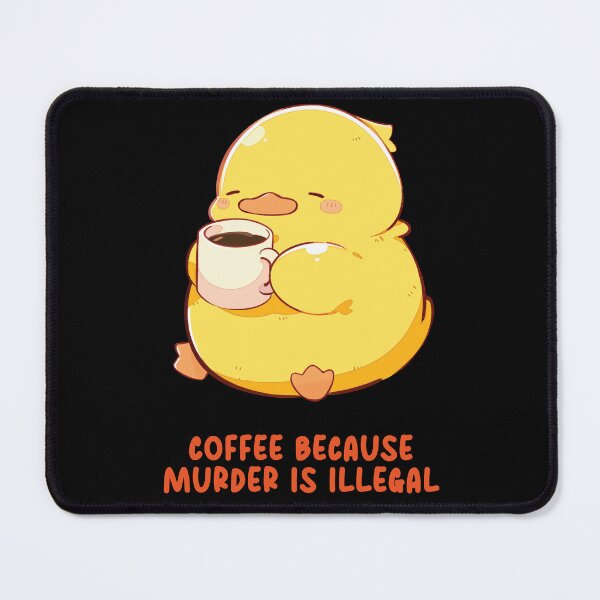 Item preview, Coffee Because Murder is Illegal - Cute Funny Duck Drinking Coffee designed and sold by aresmeris.