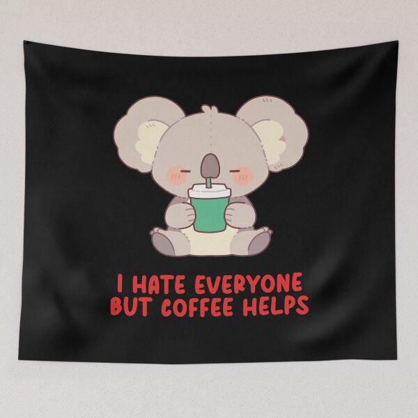 Item preview, I Hate Everyone But Coffee Helps - Cute funny Koala Drinking Coffee designed and sold by aresmeris.