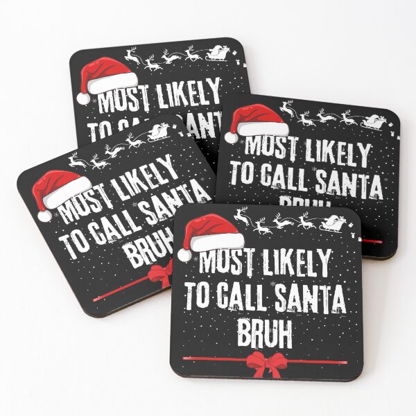 Item preview, Most likely to call santa bruh designed and sold by MilkyForest.